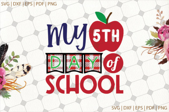 My 5th Day of School Back to School Svg